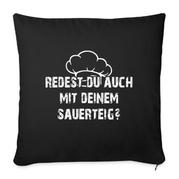Ich rede mit meinem Sauerteig Brot backen - Sofakissenbezug 45 x 45 cm - Schwarz - Vorne