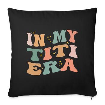 In My Titi Era Baby Announcement for Aunt - Housse de coussin décorative 45 x 45 cm - noir - Devant