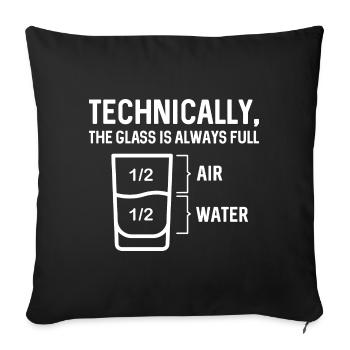 The Glass Is Always Full - Sofa pillowcase 17,3'' x 17,3'' (45 x 45 cm) - black - Front