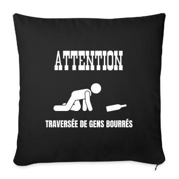attention traversée de gens bourrés - Housse de coussin décorative 45 x 45 cm - noir - Devant