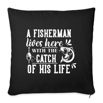 Un pêcheur vit ici avec la prise de sa vie - Housse de coussin décorative 45 x 45 cm - noir - Devant
