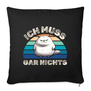 Ich muss gar nichts fiese Katze - Sofakissenbezug 45 x 45 cm - Schwarz - Vorne