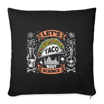 Let’s Taco Bout Science chimie drôle idée de cadeau - Housse de coussin décorative 45 x 45 cm - noir - Devant