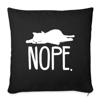 Katze Lustiger Spruch Nope Geschenk Idee - Sofakissenbezug 45 x 45 cm - Schwarz - Vorne
