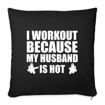 I Work Out Because My Husband Is Hot - Sofa pillowcase 17,3'' x 17,3'' (45 x 45 cm) - black - Front