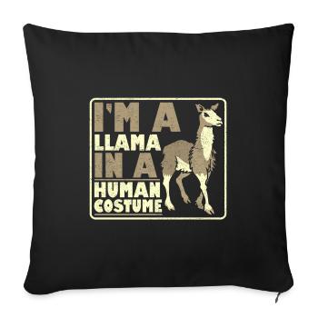 Lama Liebhaber Geschenk Ich bin ein Lama in einem menschlichen Kostüm - Sofakissenbezug 45 x 45 cm - Schwarz - Vorne