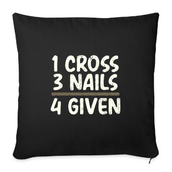 Christian Humor 1 Cross 3 Nails 4 Given Christian - Sofa pillowcase 17,3'' x 17,3'' (45 x 45 cm) - black - Front