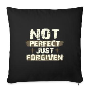 Not Perfect Just Foregiven Christian Gift Idea - Sofa pillowcase 17,3'' x 17,3'' (45 x 45 cm) - black - Front