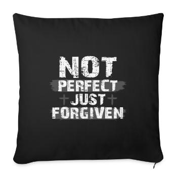Christianity Gift Not Perfect Just Foregiven - Sofa pillowcase 17,3'' x 17,3'' (45 x 45 cm) - black - Front