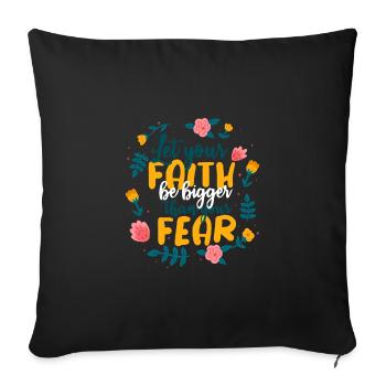 Christianity Let Faith Be Bigger than Fear - Sofa pillowcase 17,3'' x 17,3'' (45 x 45 cm) - black - Front