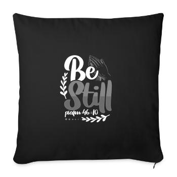 Christianity Gift Be Still Psalm 46 10 Christian - Sofa pillowcase 17,3'' x 17,3'' (45 x 45 cm) - black - Front