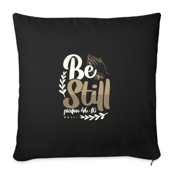 Christianity Be Still Psalm 46 10 Christian Gift - Sofa pillowcase 17,3'' x 17,3'' (45 x 45 cm) - black - Front