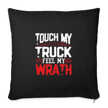Truck Driver Gift Touch My Truck Feel My Wrath - Sofa pillowcase 17,3'' x 17,3'' (45 x 45 cm) - black - Front