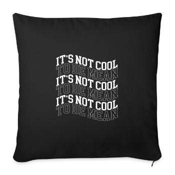 Stop Bullying Gift Idea Not Cool To Be Mean Anti - Sofa pillowcase 17,3'' x 17,3'' (45 x 45 cm) - black - Front