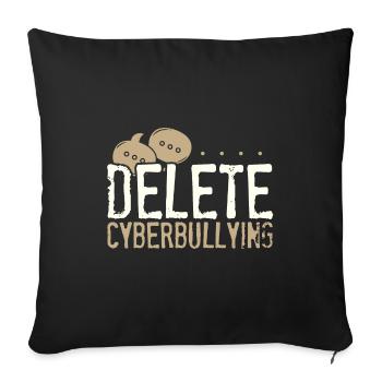 Anti Bullying Gifts Delete Cyberbullying Gift - Sofa pillowcase 17,3'' x 17,3'' (45 x 45 cm) - black - Front