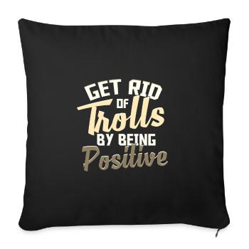 Débarrassez-vous des trolls en étant positif contre l’intimidation - Housse de coussin décorative 45 x 45 cm - noir - Devant