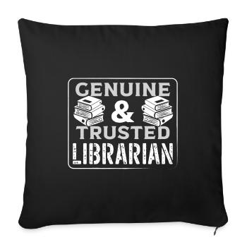 Librarian Gift Ideas Genuine and Trusted Librarian - Sofa pillowcase 17,3'' x 17,3'' (45 x 45 cm) - black - Front