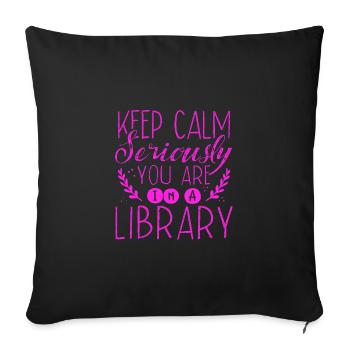 Librarian Gift Keep Calm In A Library Book Lover - Sofa pillowcase 17,3'' x 17,3'' (45 x 45 cm) - black - Front