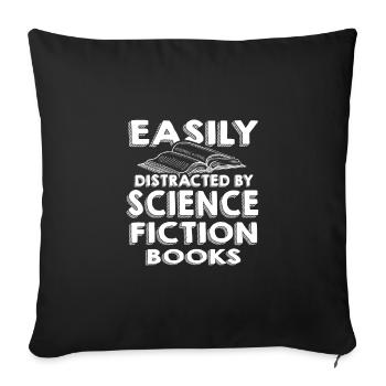 Science Fiction Lesergeschenk leicht abgelenkt durch - Sofakissenbezug 45 x 45 cm - Schwarz - Vorne