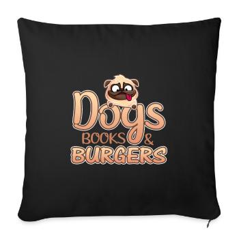 Reader Gift Dogs Books Burgers Fun Burger Lover - Sofa pillowcase 17,3'' x 17,3'' (45 x 45 cm) - black - Front