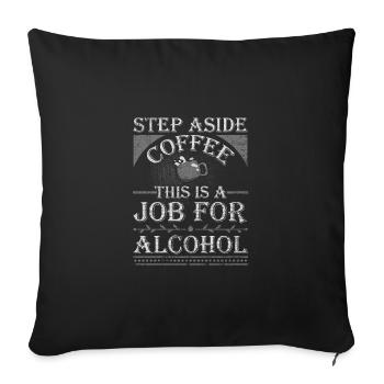 Pas de côté Café C’est un travail pour l’alcool drôle - Housse de coussin décorative 45 x 45 cm - noir - Devant