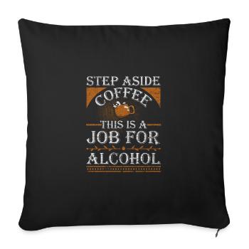 Pas de côté Café C’est un travail pour l’alcool drôle - Housse de coussin décorative 45 x 45 cm - noir - Devant