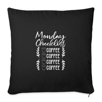 Coffee Drinker Gifts Monday Checklist Coffee - Sofa pillowcase 17,3'' x 17,3'' (45 x 45 cm) - black - Front