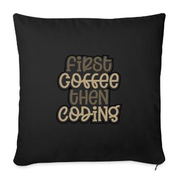 Coder Gift First Coffee puis Coding Gift Ideas - Housse de coussin décorative 45 x 45 cm - noir - Devant