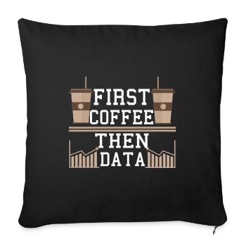 Programmeur Cadeau Frist Café puis Ordinateur de Données - Housse de coussin décorative 45 x 45 cm - noir - Devant