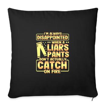 Sarcastic Gift Disappointed Liers Pants Don't - Sofa pillowcase 17,3'' x 17,3'' (45 x 45 cm) - black - Front