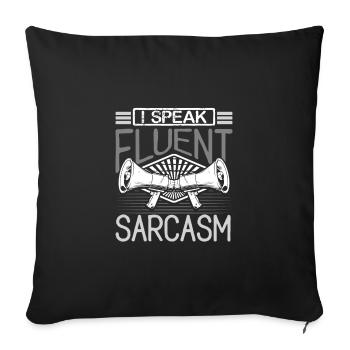 Sarcastic Humor Gift I Speak Fluent Sarcasm Gift - Sofa pillowcase 17,3'' x 17,3'' (45 x 45 cm) - black - Front