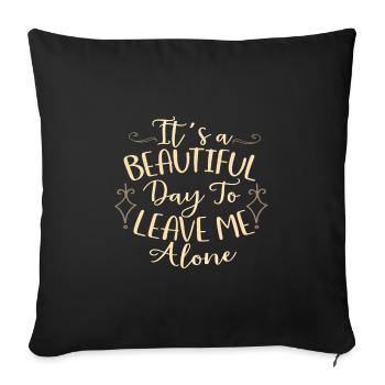 Cadeaux sarcastiques Une belle journée pour me laisser tranquille - Housse de coussin décorative 45 x 45 cm - noir - Devant