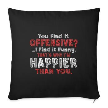 Sarcastique tu trouves ça offensant je trouve ça drôle - Housse de coussin décorative 45 x 45 cm - noir - Devant