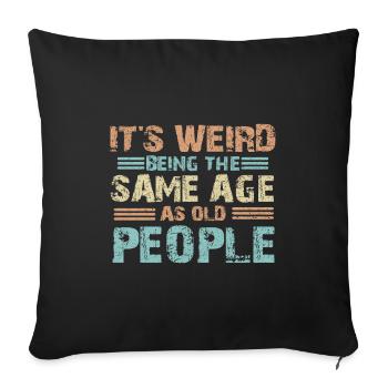 Sarcastique étrange étant l’âge de vente comme les personnes âgées - Housse de coussin décorative 45 x 45 cm - noir - Devant