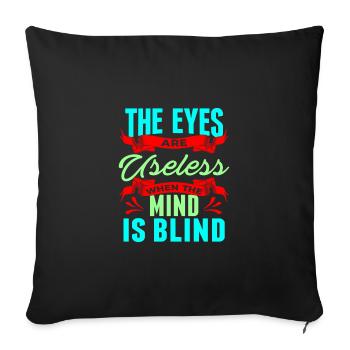 Sarcastic Gift The Eyes are Useless When Mind is - Sofa pillowcase 17,3'' x 17,3'' (45 x 45 cm) - black - Front