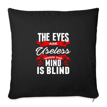 Sarcastic Gift The Eyes are Useless When Mind is - Sofa pillowcase 17,3'' x 17,3'' (45 x 45 cm) - black - Front