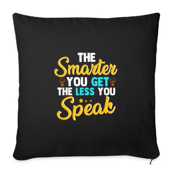 Sarcastique Plus intelligent vous obtenez moins vous parlez sarcasme - Housse de coussin décorative 45 x 45 cm - noir - Devant