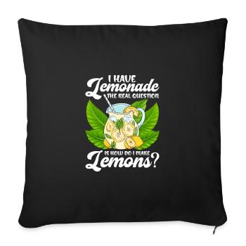 Sarcastic Gift Have Lemonade How Make Lemons - Sofa pillowcase 17,3'' x 17,3'' (45 x 45 cm) - black - Front