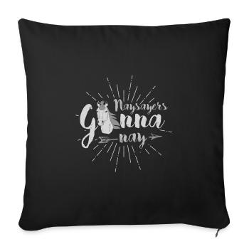 Horse Lover Sarcasm Naysayers Gonna Nay Horse - Sofa pillowcase 17,3'' x 17,3'' (45 x 45 cm) - black - Front