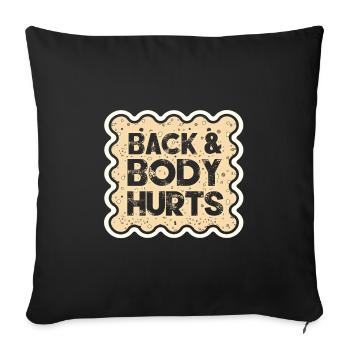 Back and Body Hurts Funny Aging Humor Gift Ideas - Sofa pillowcase 17,3'' x 17,3'' (45 x 45 cm) - black - Front