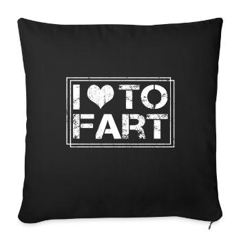 Farting Humor Love to Fart Gifts Gift for a Guy - Sofa pillowcase 17,3'' x 17,3'' (45 x 45 cm) - black - Front