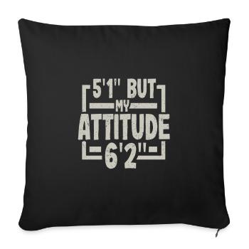Short Person Gift 5ft 1in Attitude 6ft 2in - Sofa pillowcase 17,3'' x 17,3'' (45 x 45 cm) - black - Front