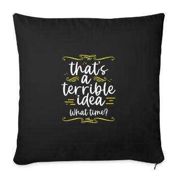 C’est drôle que c’est une idée terrible quelle heure ami - Housse de coussin décorative 45 x 45 cm - noir - Devant