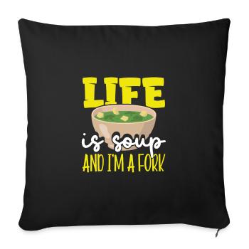 La vie sarcastique est une soupe et je suis un cadeau sarcastique de fourchette - Housse de coussin décorative 45 x 45 cm - noir - Devant