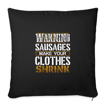 Würstchen Geschenk Warnung Würstchen machen Kleidung - Sofakissenbezug 45 x 45 cm - Schwarz - Vorne