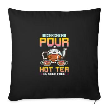 Esthetician Gift Pour Hot Tea On Your Face Skin - Sofa pillowcase 17,3'' x 17,3'' (45 x 45 cm) - black - Front