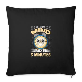 Sarcastic Out Of My Mind Back in 5 Minutes - Sofa pillowcase 17,3'' x 17,3'' (45 x 45 cm) - black - Front