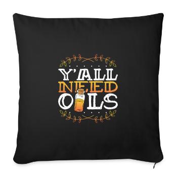 Geschenk für ätherische Öle Ihr alle braucht ätherische Öle Geschenk - Sofakissenbezug 45 x 45 cm - Schwarz - Vorne