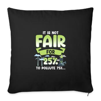 Climate Change Not Fair 25% to Pollute 75% - Sofa pillowcase 17,3'' x 17,3'' (45 x 45 cm) - black - Front