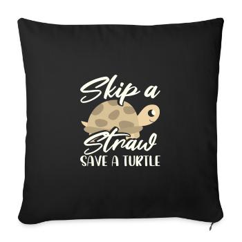 Meeresschutzgeschenke Überspringen Sie einen Strohhalm Save a - Sofakissenbezug 45 x 45 cm - Schwarz - Vorne